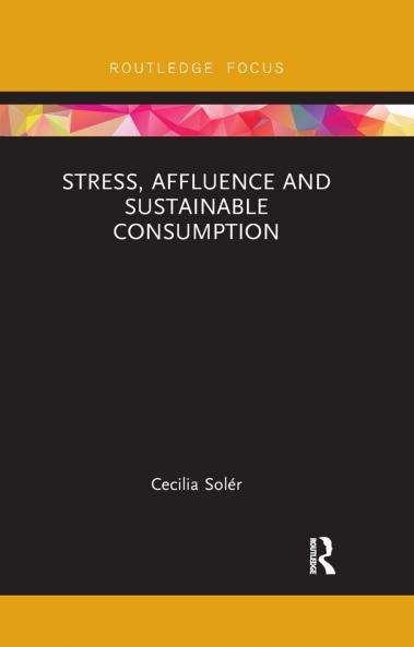 Stress Affluence and Sustainable Consumption