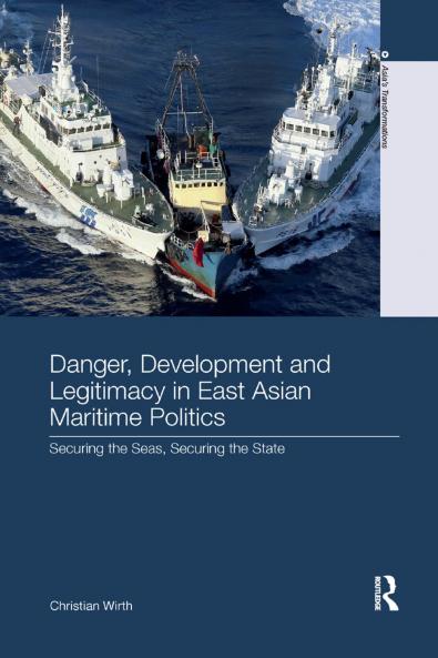 Danger Development and Legitimacy in East Asian Maritime Politics