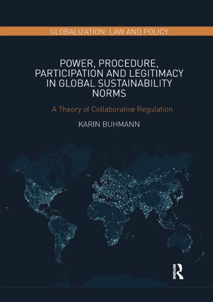 Power Procedure Participation and Legitimacy in Global Sustainability Norms