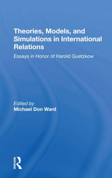 Theories Models And Simulations In International Relations