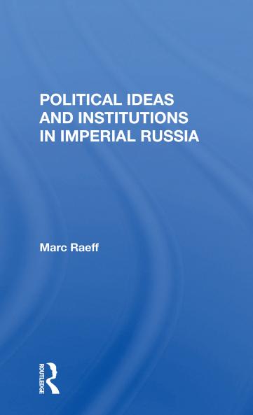 Political Ideas And Institutions In Imperial Russia