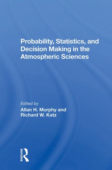 Probability Statistics And Decision Making In The Atmospheric Sciences