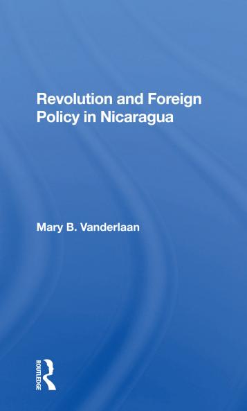 Revolution And Foreign Policy In Nicaragua