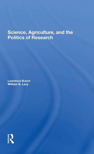 Science Agriculture And The Politics Of Research
