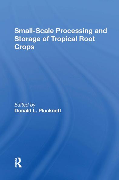 Small-scale Processing And Storage Of Tropical Root Crops