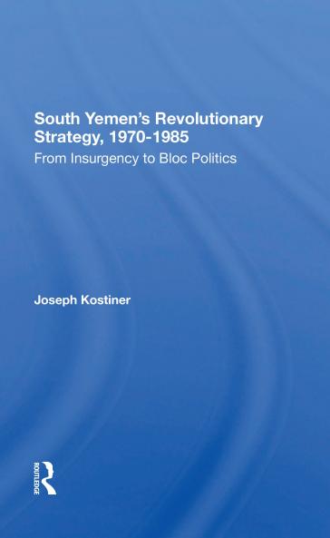 South Yemen's Revolutionary Strategy 1970-1985