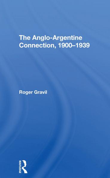 Anglo-argentine Connection 1900-1939