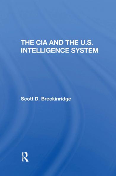 Cia And The U.S. Intelligence System