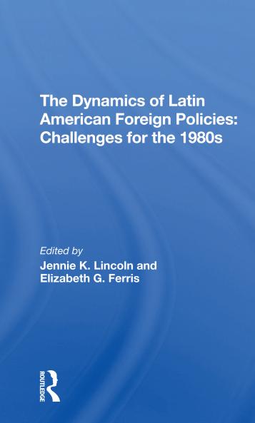 Dynamics Of Latin American Foreign Policies