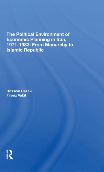 Political Environment Of Economic Planning In Iran 1971-1983