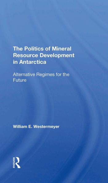 Politics Of Mineral Resource Development In Antarctica