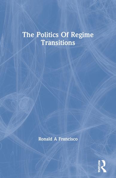 Politics Of Regime Transitions