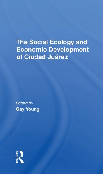 Social Ecology And Economic Development Of Ciudad Juarez