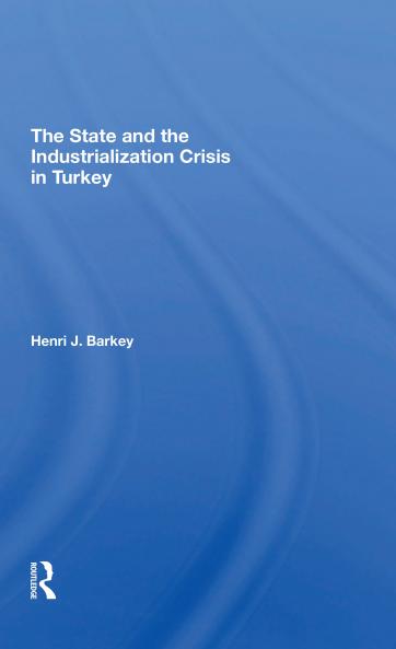 State And The Industrialization Crisis In Turkey