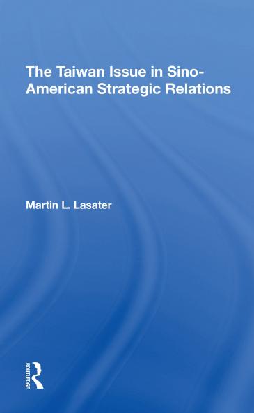 Taiwan Issue In Sino-american Strategic Relations