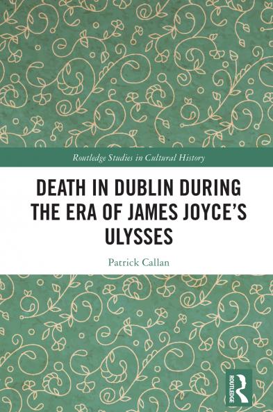 Death in Dublin During the Era of James Joyce's Ulysses