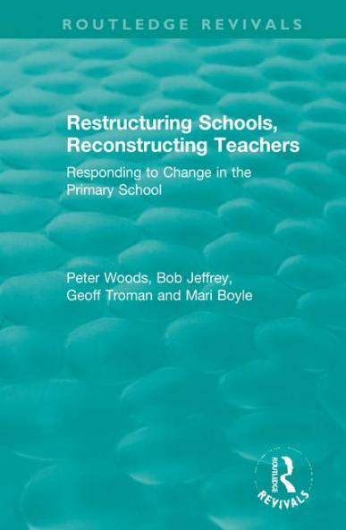 Restructuring Schools Reconstructing Teachers