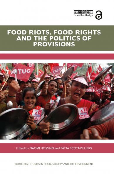 Food Riots Food Rights and the Politics of Provisions