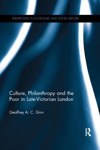 Culture Philanthropy and the Poor in Late-Victorian London