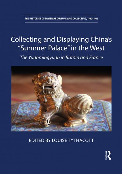 Collecting and Displaying China's “Summer Palace” in the West