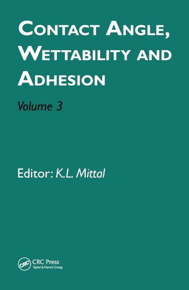 Contact Angle Wettability and Adhesion Volume 3