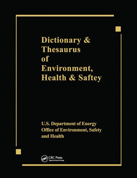 Dictionary & Thesaurus of Environment Health & Safety