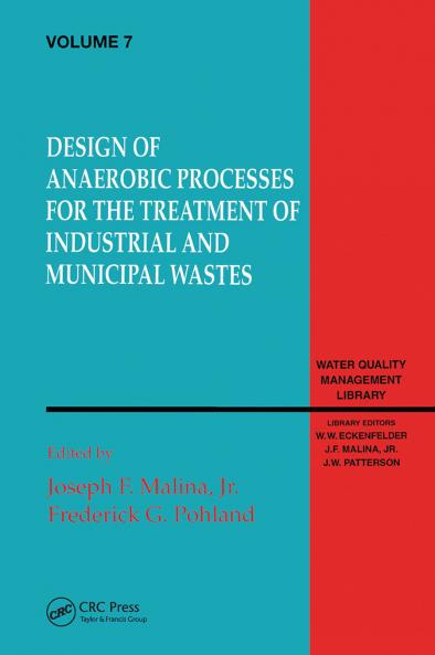 Design of Anaerobic Processes for Treatment of Industrial and Muncipal Waste Volume VII