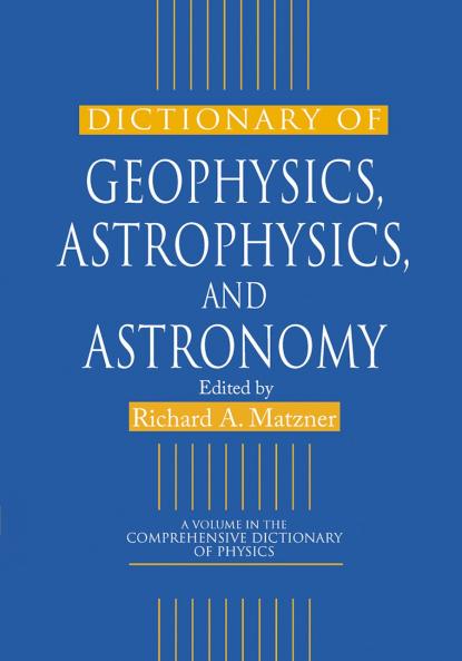 Dictionary of Geophysics Astrophysics and Astronomy