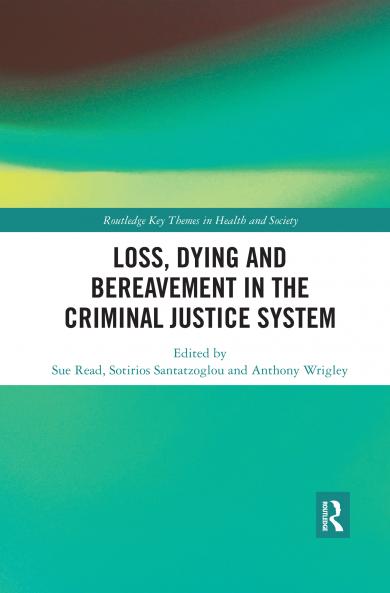 Loss Dying and Bereavement in the Criminal Justice System