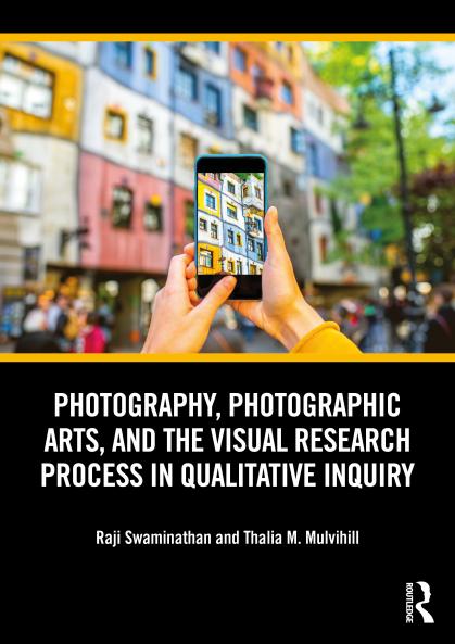 Photography Photographic Arts and the Visual Research Process in Qualitative Inquiry