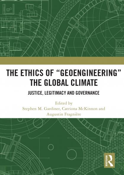 Ethics of “Geoengineering” the Global Climate
