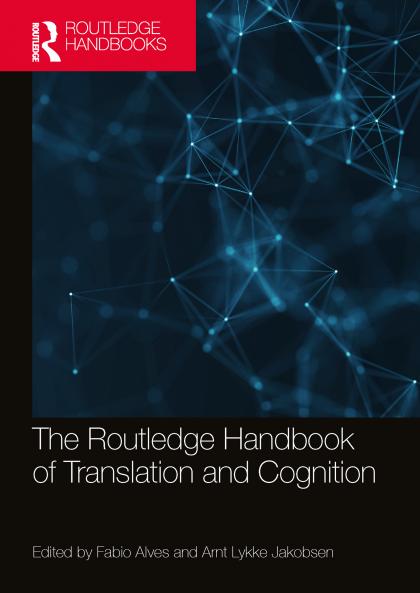 Routledge Handbook of Translation and Cognition