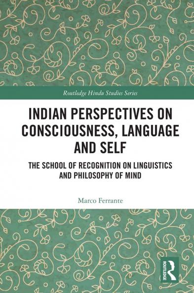Indian Perspectives on Consciousness Language and Self