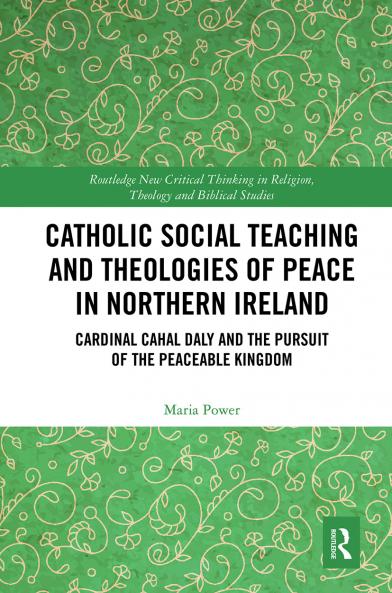Catholic Social Teaching and Theologies of Peace in Northern Ireland