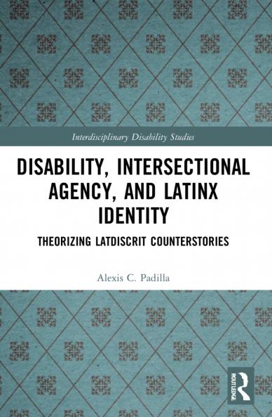 Disability Intersectional Agency and Latinx Identity