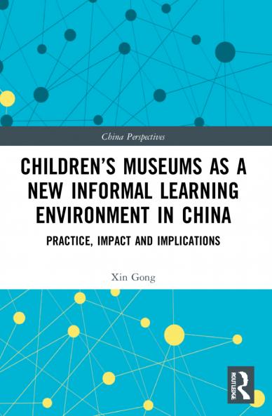 Children’s Museums as a New Informal Learning Environment in China