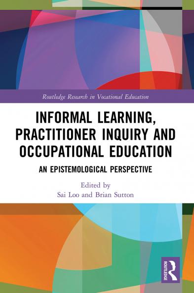 Informal Learning Practitioner Inquiry and Occupational Education