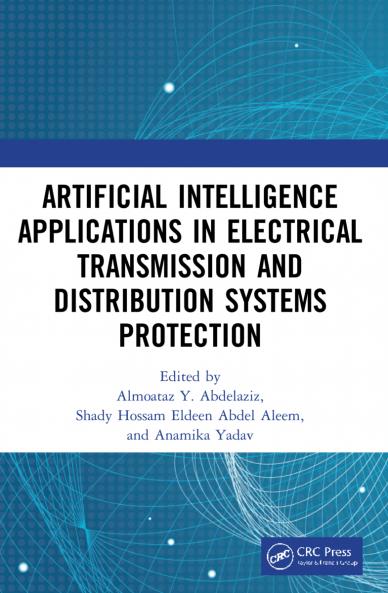 Artificial Intelligence Applications in Electrical Transmission and Distribution Systems Protection