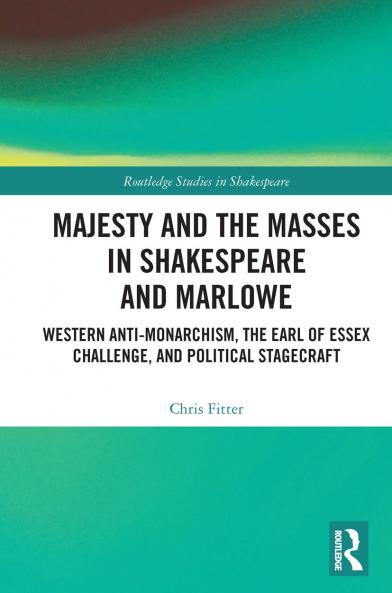 Majesty and the Masses in Shakespeare and Marlowe