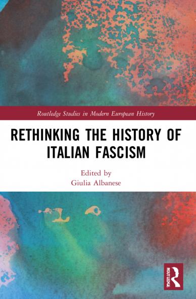 Rethinking the History of Italian Fascism