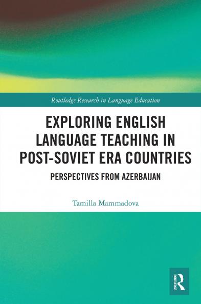 Exploring English Language Teaching in Post-Soviet Era Countries
