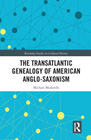 Transatlantic Genealogy of American Anglo-Saxonism