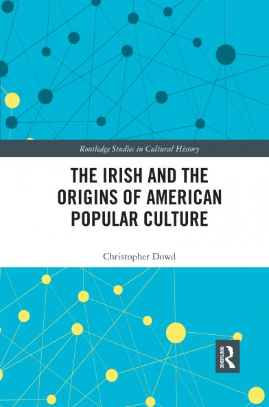 Irish and the Origins of American Popular Culture