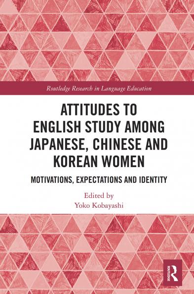 Attitudes to English Study among Japanese Chinese and Korean Women