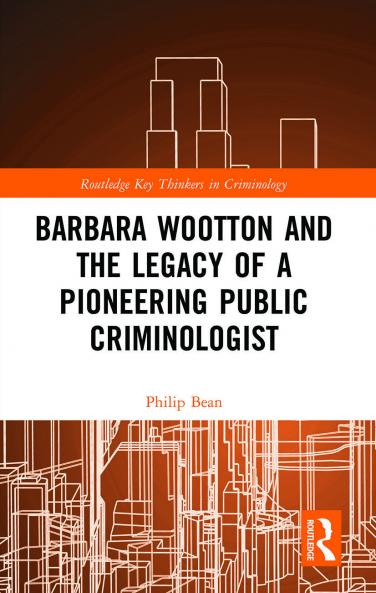 Barbara Wootton and the Legacy of a Pioneering Public Criminologist
