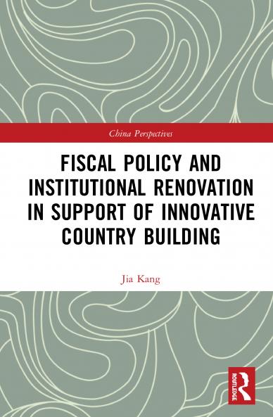 Fiscal Policy and Institutional Renovation in Support of Innovative Country Building