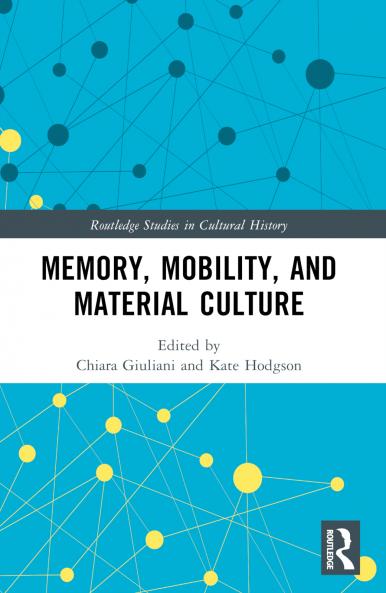 Memory Mobility and Material Culture
