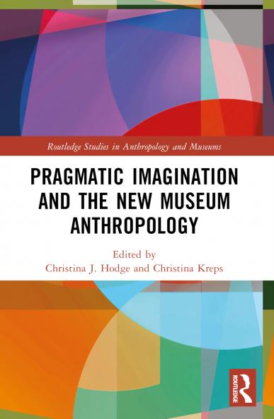 Pragmatic Imagination and the New Museum Anthropology