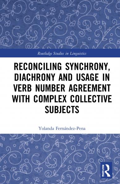 Reconciling Synchrony Diachrony and Usage in Verb Number Agreement with Complex Collective Subjects