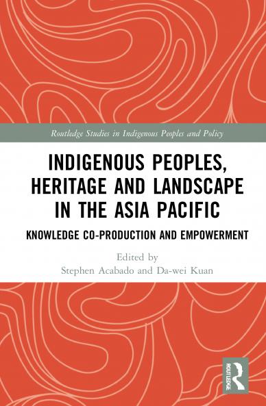 Indigenous Peoples Heritage and Landscape in the Asia Pacific